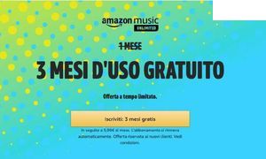 3 MESI GRATUITI di Amazon Music Unlimited